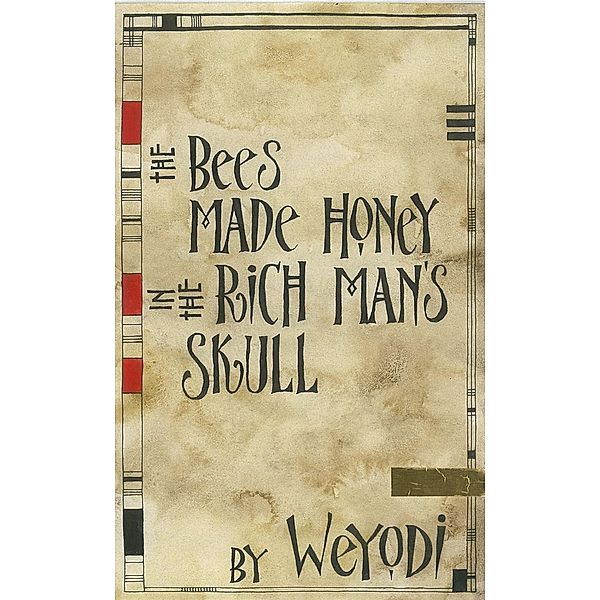 The Bees Made Honey in the Rich Man's Skull (The Glicksberg Chronicles, #3), I. Weyodi