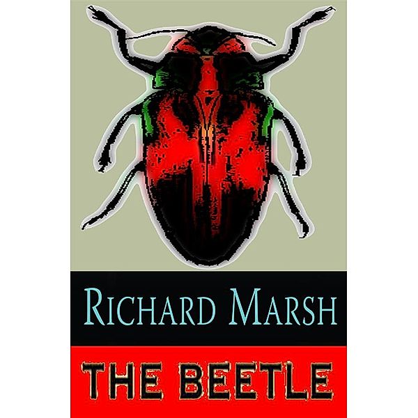 The Beetle, Richard Marsh