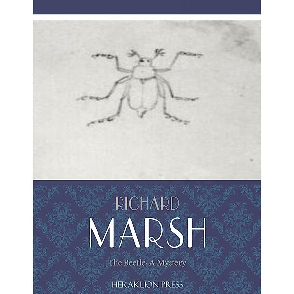 The Beetle: A Mystery, Richard Marsh