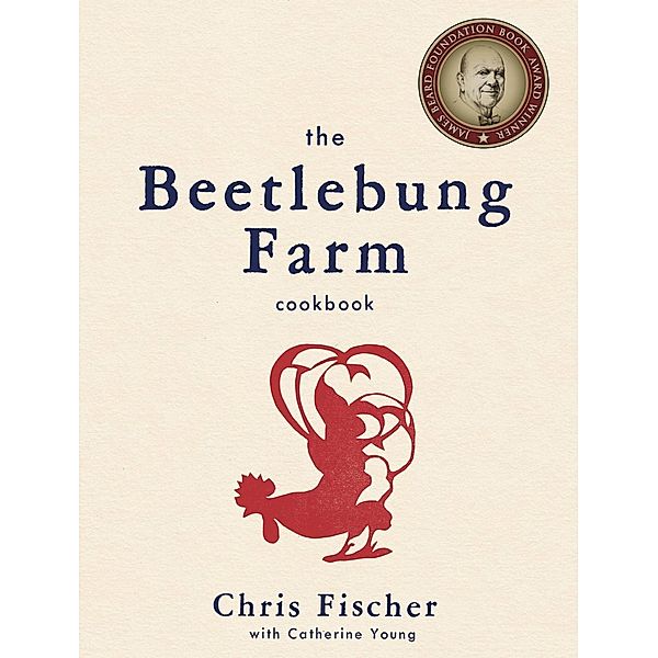 The Beetlebung Farm Cookbook, Chris Fischer