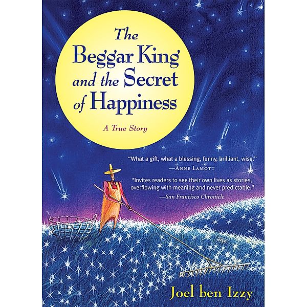The Beggar King and the Secret of Happiness, Joel Ben Izzy