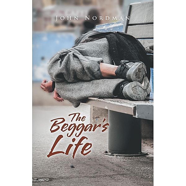 The Beggar's Life, John Nordman