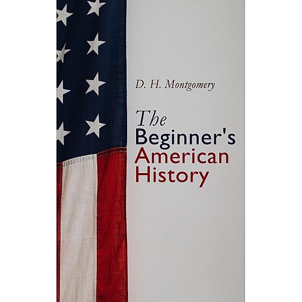 The Beginner's American History, D. H. Montgomery