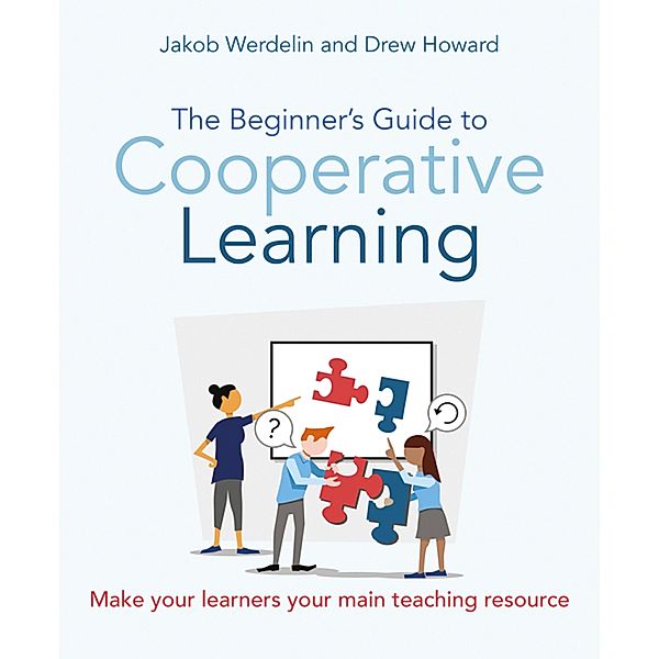 The Beginner's Guide to Cooperative Learning, Drew Howard, Jakob Werdelin