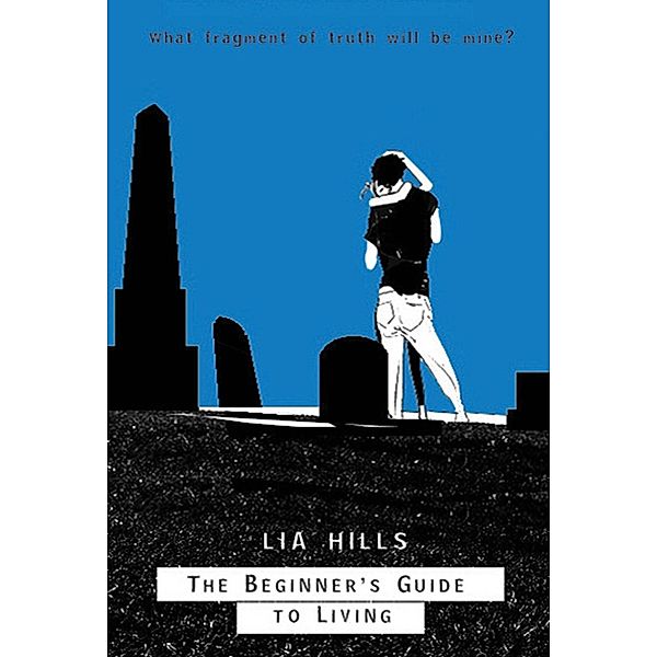 The Beginner's Guide to Living, Lia Hills