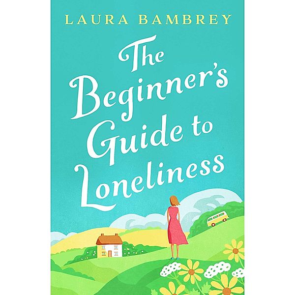 The Beginner's Guide to Loneliness, Laura Bambrey