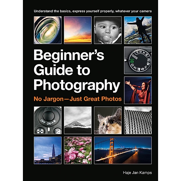 The Beginner's Guide to Photography, Haje Jan Kamps