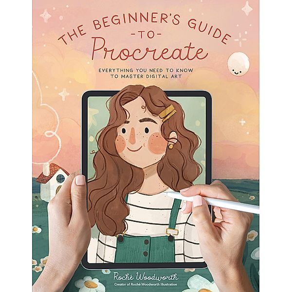 The Beginner's Guide to Procreate, Roché Woodworth