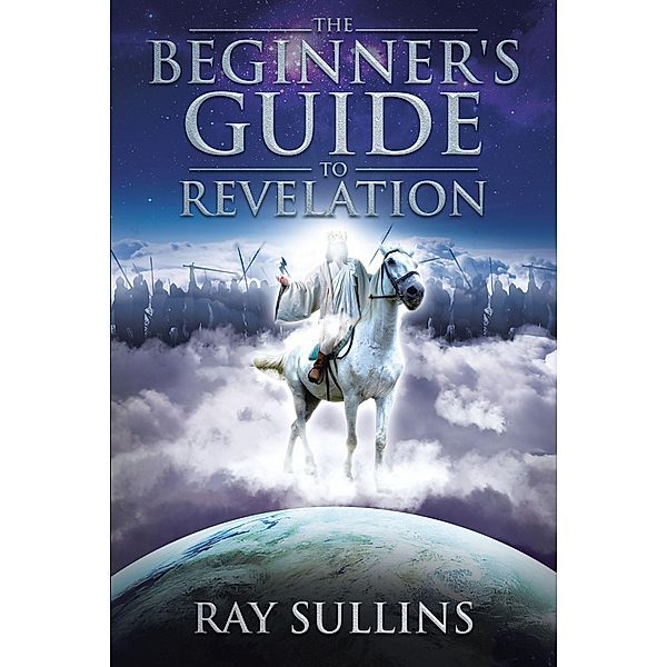 The Beginner's Guide to Revelation, Ray Sullins