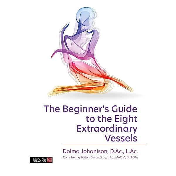 The Beginner's Guide to the Eight Extraordinary Vessels, Dolma Johanison