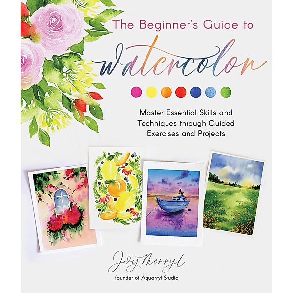The Beginner's Guide to Watercolor, Jovy Merryl