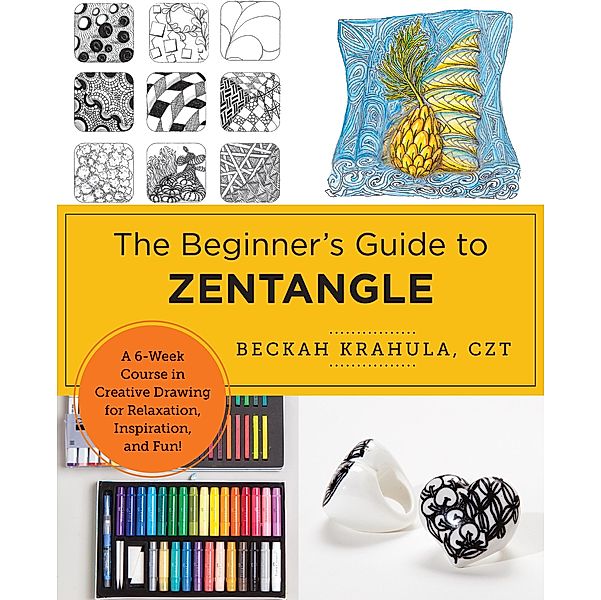 The Beginner's Guide to Zentangle, Beckah Krahula