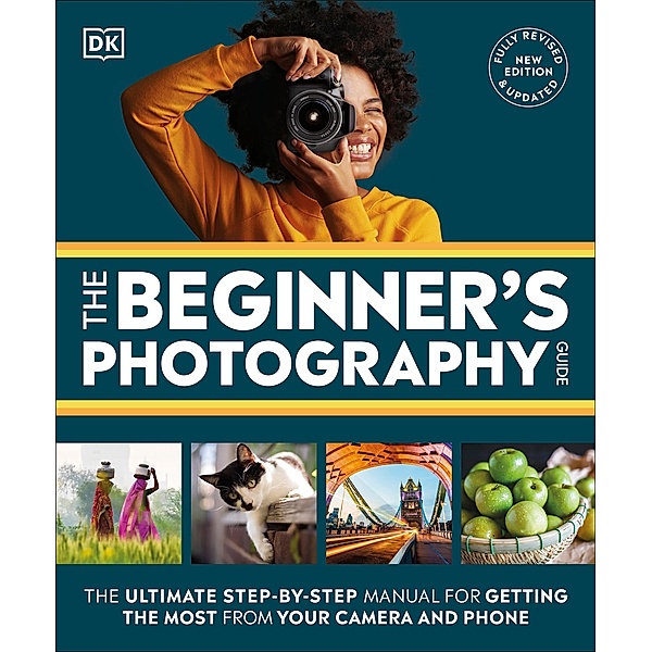 The Beginner's Photography Guide, Dk