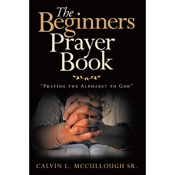 The Beginners Prayer Book, Calvin L. McCullough Sr.