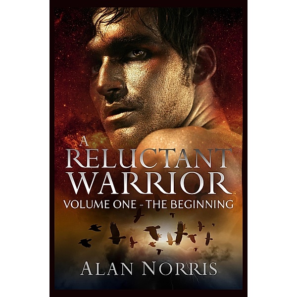 The Beginning (A Reluctant Warrior, #1) / A Reluctant Warrior, Alan Norris