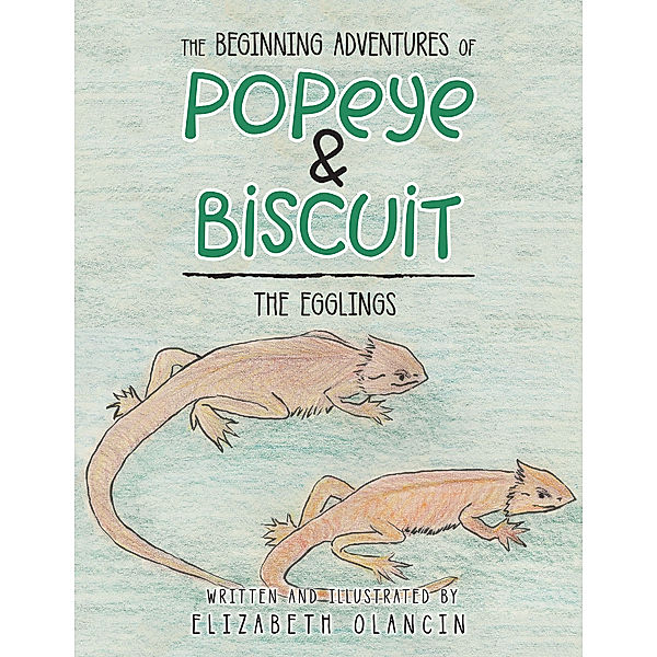 The Beginning Adventures of Popeye & Biscuit, Elizabeth Olancin