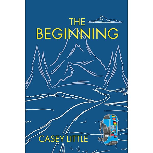The Beginning / Christian Faith Publishing, Inc., Casey Little