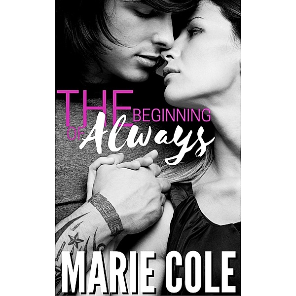 The Beginning of Always, Marie Cole
