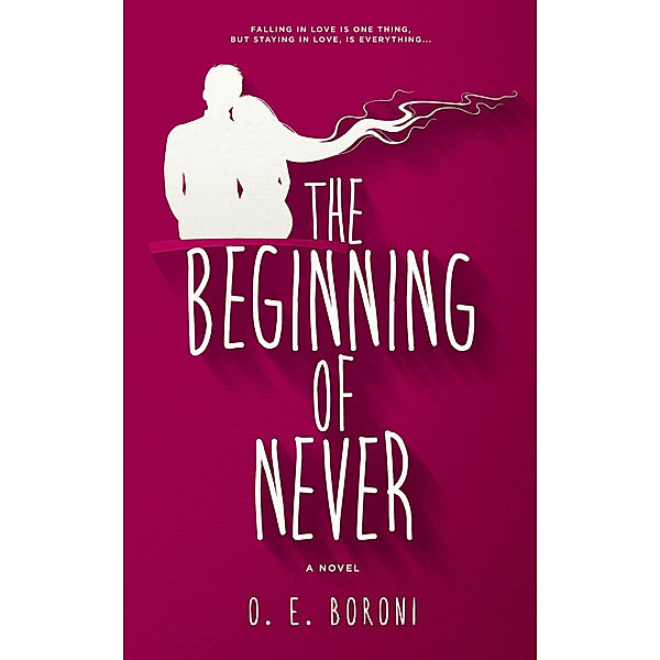 The Beginning of Never, O. E. Boroni