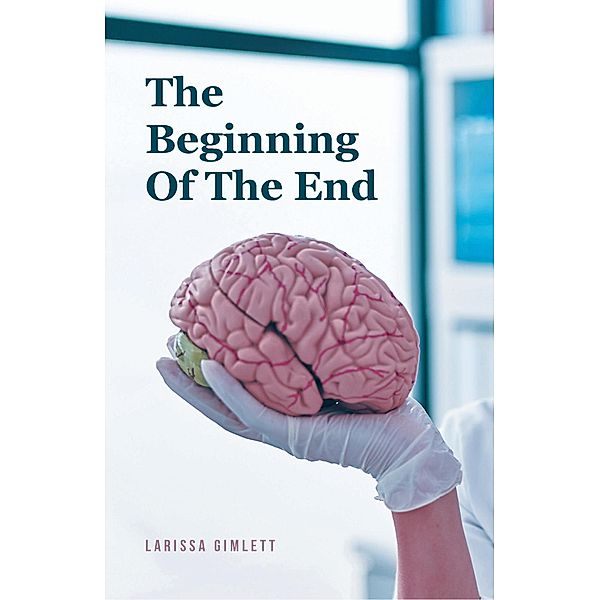 The Beginning Of The End, Larissa Gimlett