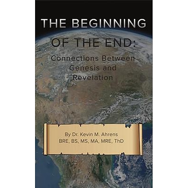 The Beginning of the End / Kevin M. Ahrens, Kevin Ahrens