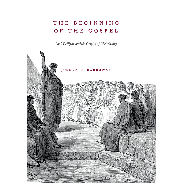 The Beginning of the Gospel, Joshua D. Garroway
