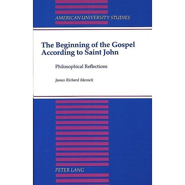 The Beginning of the Gospel According to Saint John, James Mensch