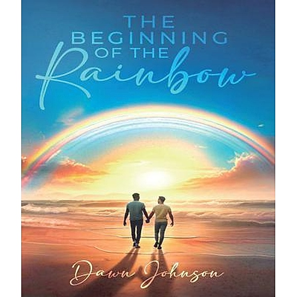 The Beginning of the Rainbow, Dawn Johnson