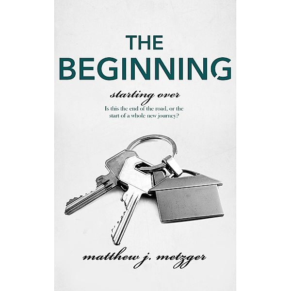 The Beginning / Starting Over Bd.5, Matthew J. Metzger