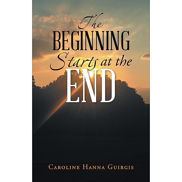The Beginning Starts at the End, Caroline Hanna Guirgis