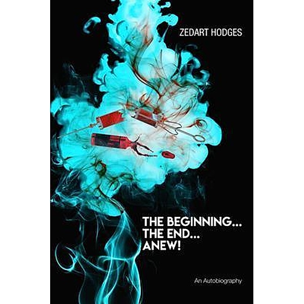 The Beginning... The End... Anew! / ReadersMagnet LLC, Zedart Hodges
