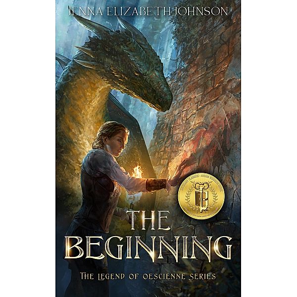 The Beginning (The Legend of Oescienne, #2) / The Legend of Oescienne, Jenna Elizabeth Johnson