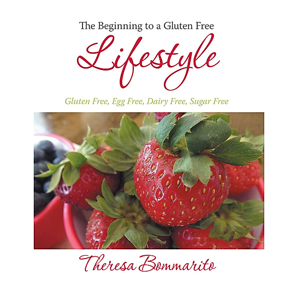 The Beginning to a Gluten Free Lifestyle, Theresa Bommarito