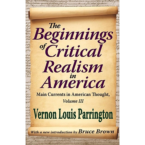 The Beginnings of Critical Realism in America, Vernon Parrington