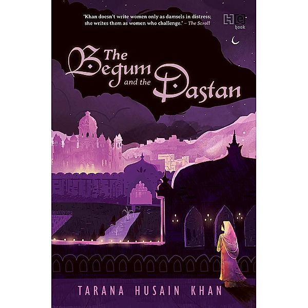The Begum and the Dastan, Tarana Husain Khan