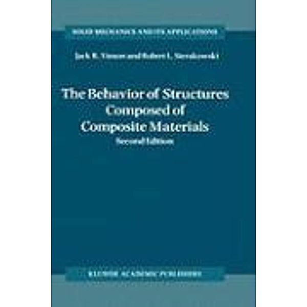 The Behavior of Structures Composed of Composite Materials / Solid Mechanics and Its Applications Bd.105, Jack R. Vinson, Robert L. Sierakowski