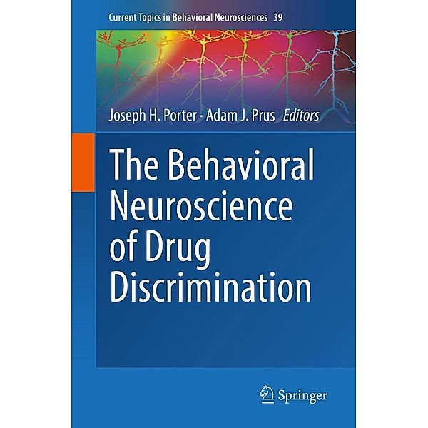 The Behavioral Neuroscience of Drug Discrimination / Current Topics in Behavioral Neurosciences Bd.39