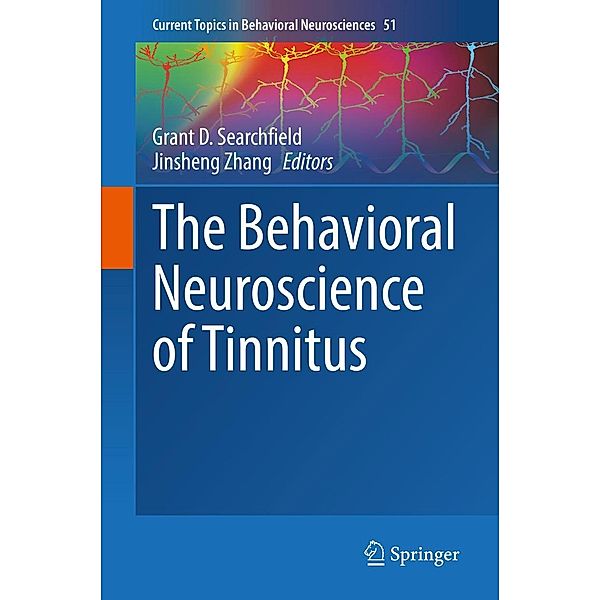 The Behavioral Neuroscience of Tinnitus / Current Topics in Behavioral Neurosciences Bd.51