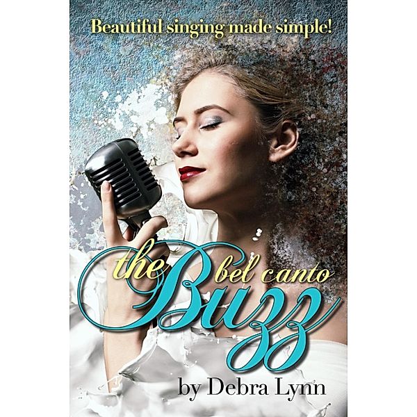 The Bel Canto Buzz, Debra Lynn