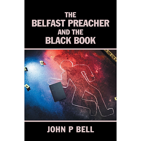 The Belfast Preacher and the Black Book, John P Bell