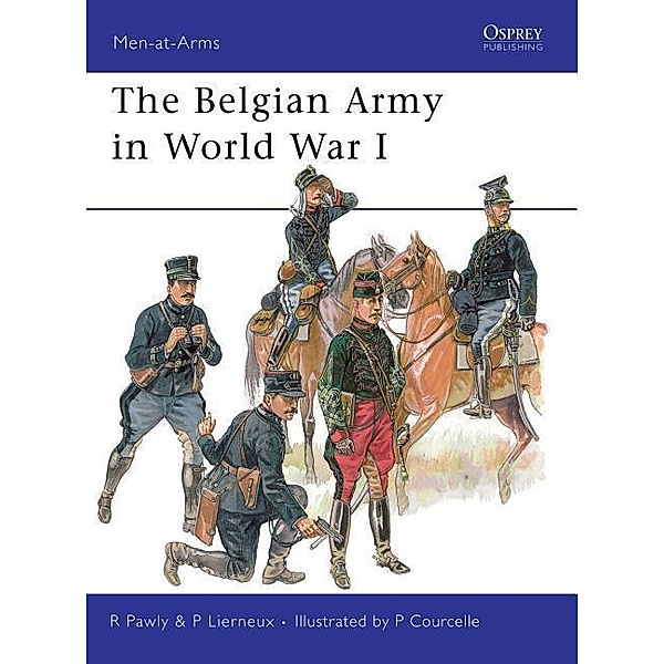 The Belgian Army in World War I, Ronald Pawly, Pierre Lierneux