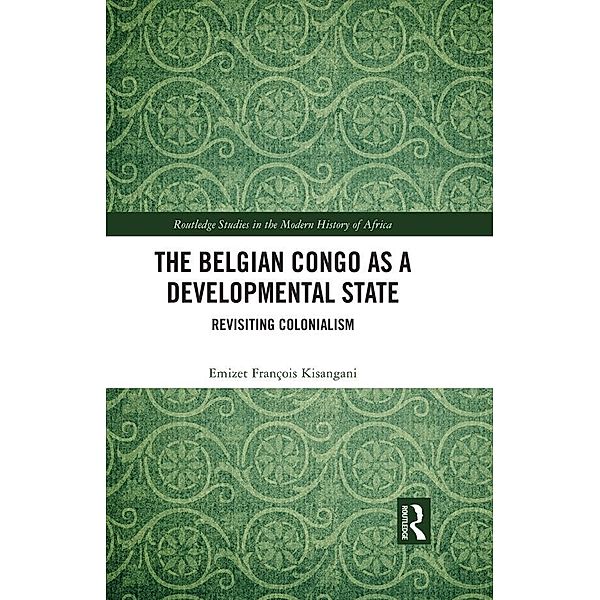 The Belgian Congo as a Developmental State, Emizet François Kisangani