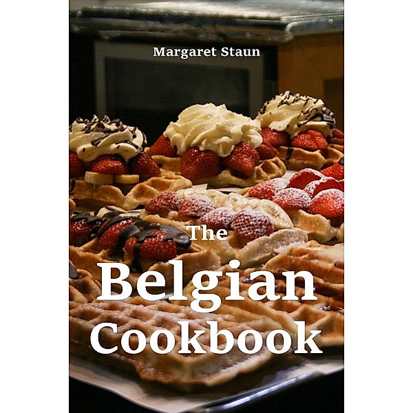 The Belgian Cookbook, Margaret Staun