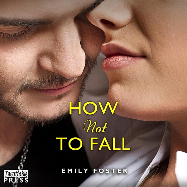The Belhaven Series - 1 - How Not to Fall, Emily Foster