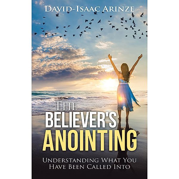 The Believer's Anointing, David-Isaac Arinze