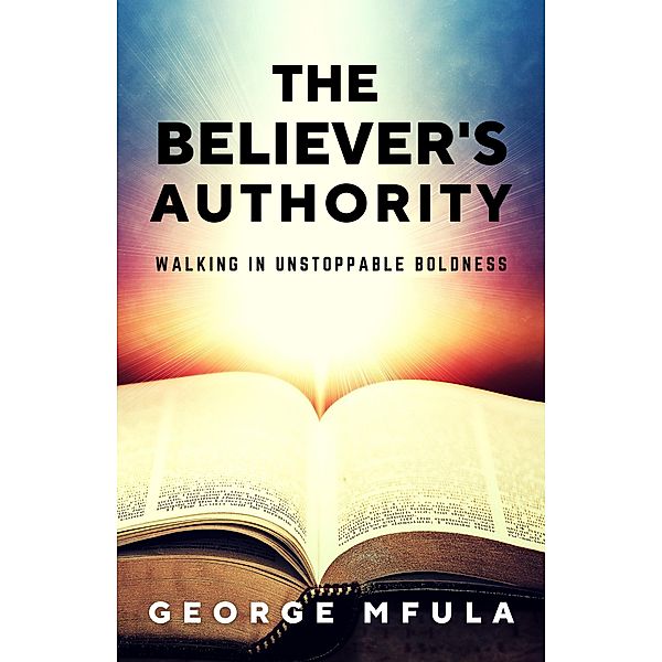 The Believer's Authority, George Mfula