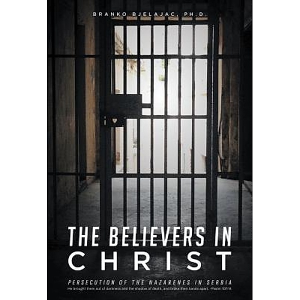 The Believers In Christ, Ph. D. Bjelajac
