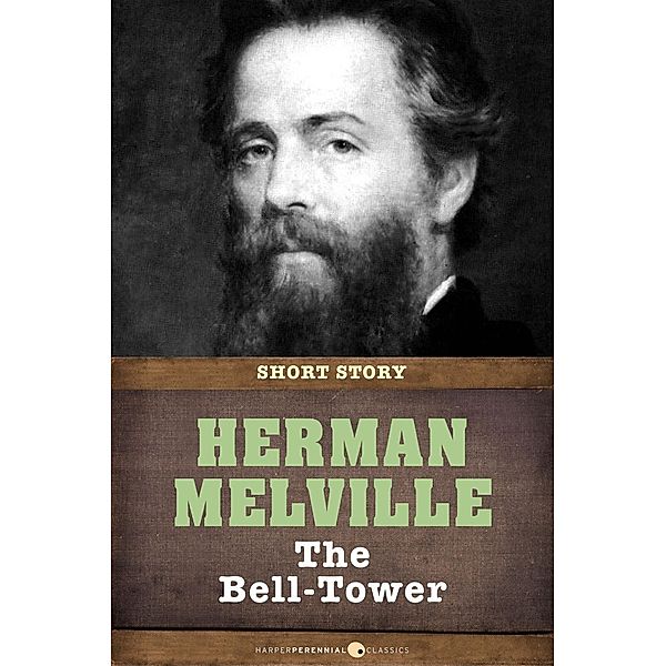 The Bell-Tower, Herman Melville