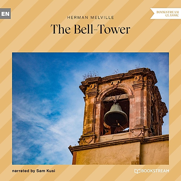 The Bell-Tower, Herman Melville