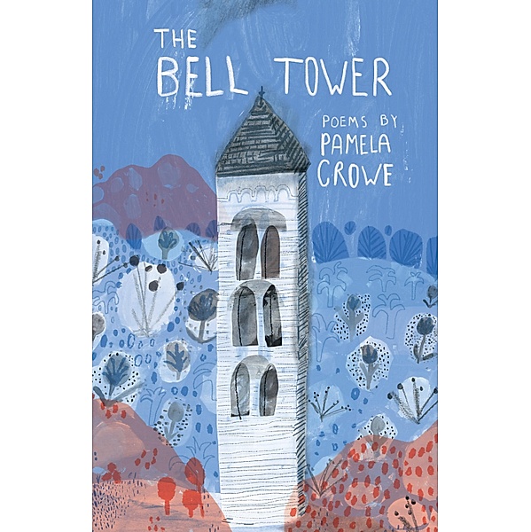 The Bell Tower / The Emma Press Poetry Pamphlets, Pamela Crowe